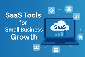 SaaS Tools for Small Business Growth in 2025
